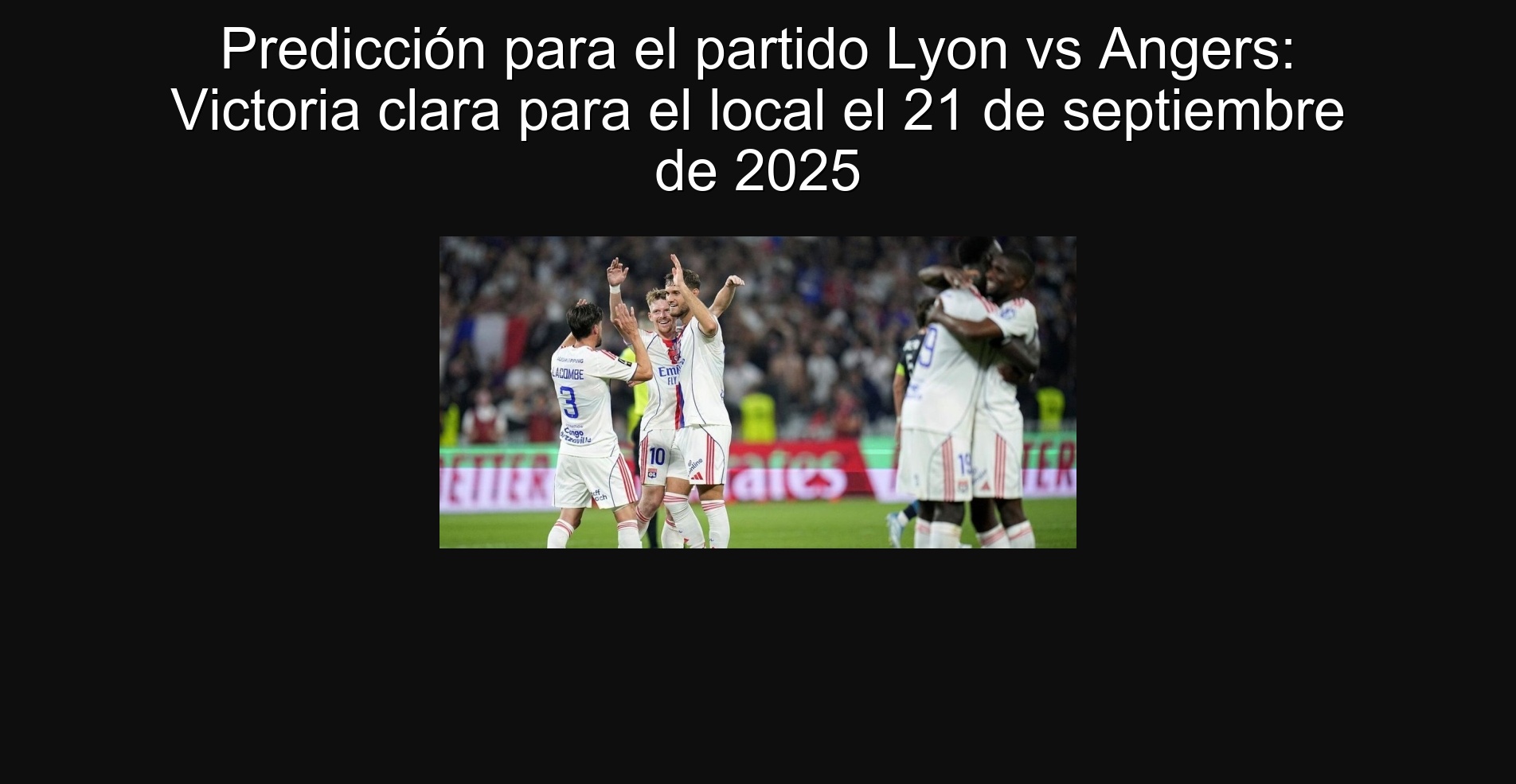 Predicción para el partido Lyon vs Angers: Victoria clara para el local el 21 de septiembre de 2025 1 Predicción para el partido Lyon vs Angers: Victoria clara para el local el 21 de septiembre de 2025