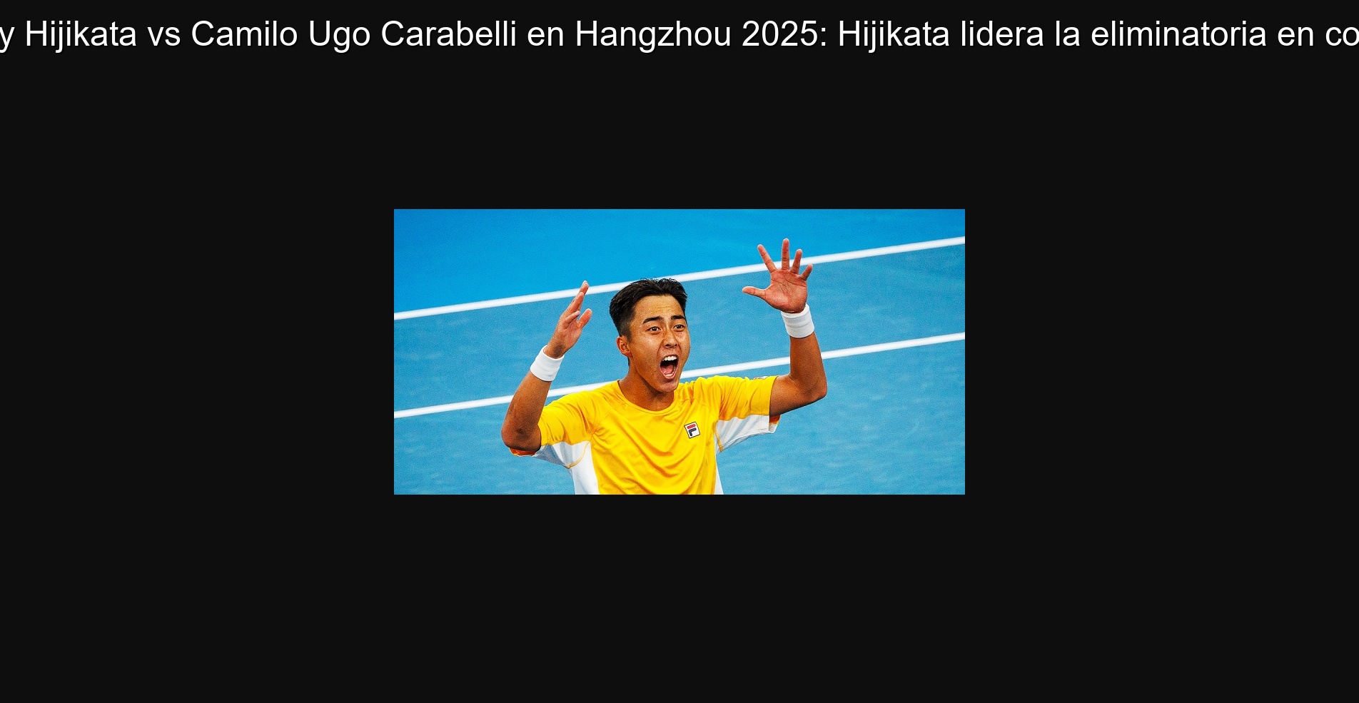 Predicción Rinky Hijikata vs Camilo Ugo Carabelli en Hangzhou 2025: Hijikata lidera la eliminatoria en começo de torneo 1 302345