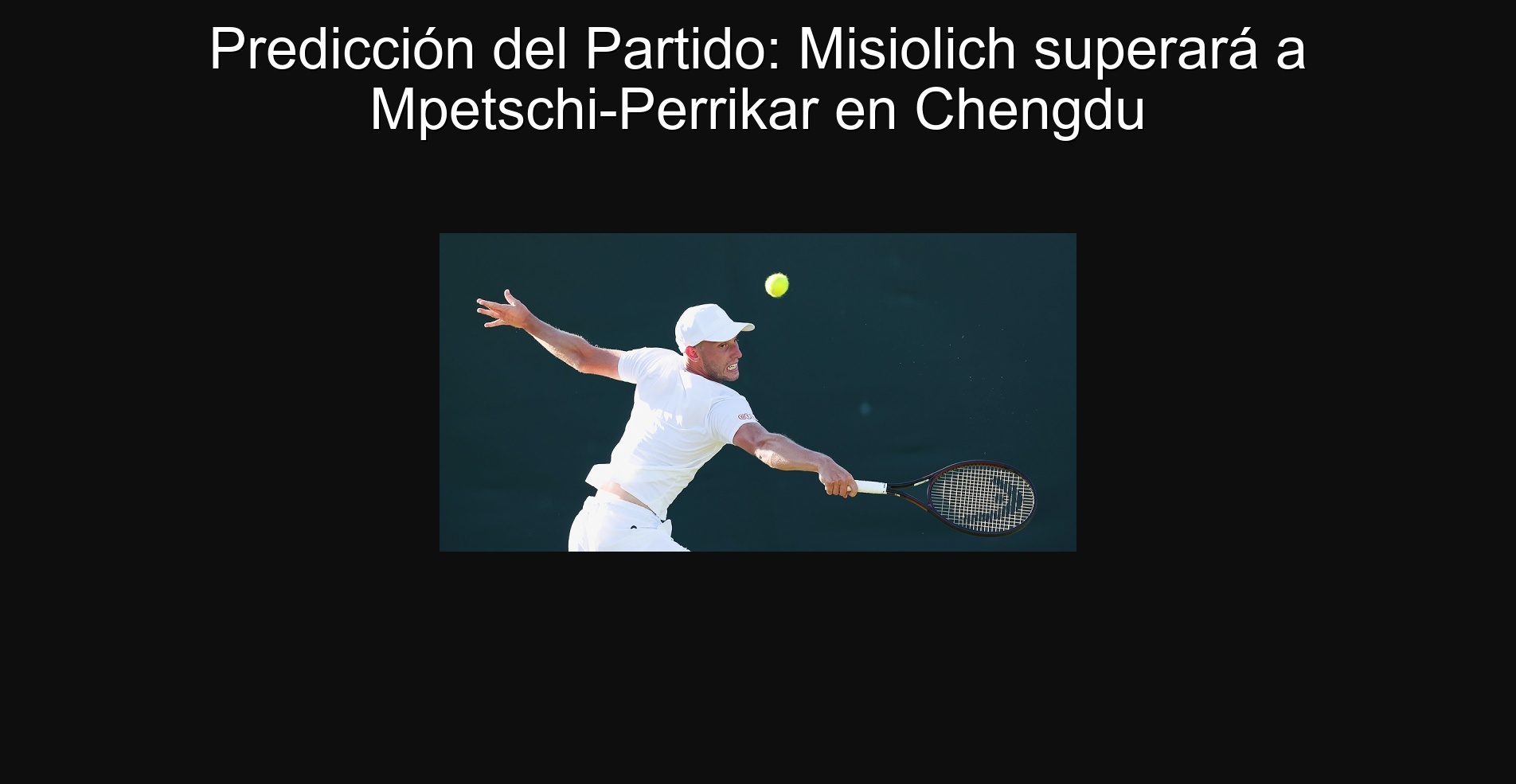 Predicción del Partido: Misiolich superará a Mpetschi-Perrikar en Chengdu