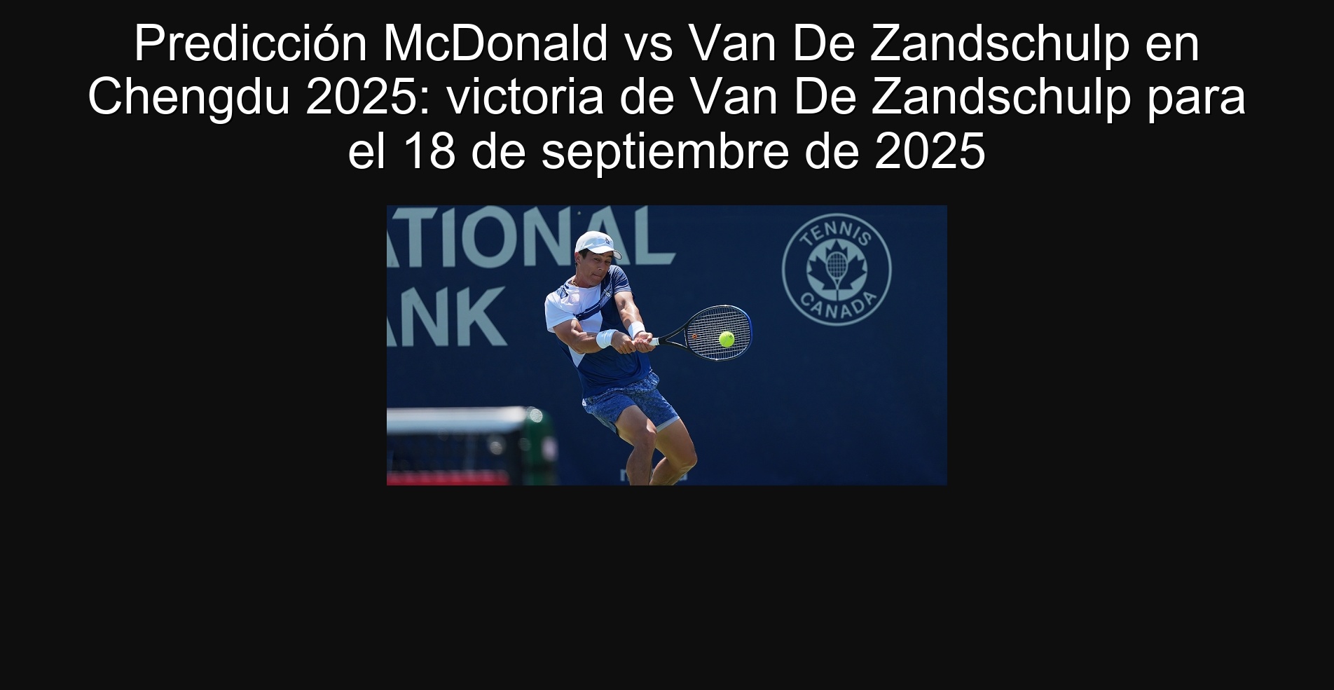 Predicción McDonald vs Van De Zandschulp en Chengdu 2025: victoria de Van De Zandschulp para el 18 de septiembre de 2025 1 Predicción McDonald vs Van De Zandschulp en Chengdu 2025: victoria de Van De Zandschulp para el 18 de septiembre de 2025