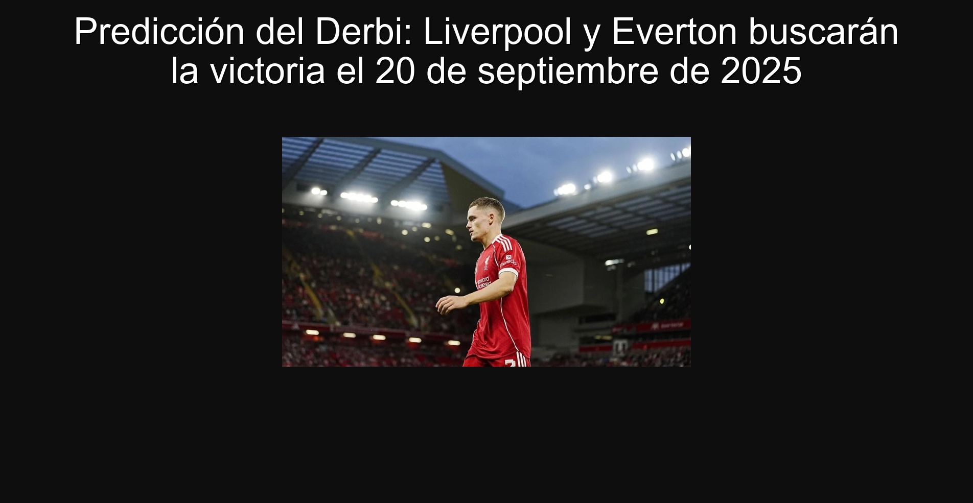 Derbi prediction: Liverpool and Everton will seek victory on September 20, 2025