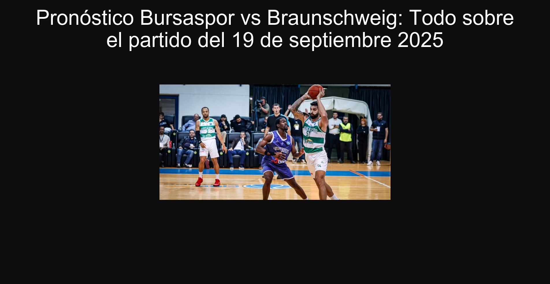 Pronóstico Bursaspor vs Braunschweig: Todo sobre el partido del 19 de septiembre 2025 1 Pronóstico Bursaspor vs Braunschweig: Todo sobre el partido del 19 de septiembre 2025