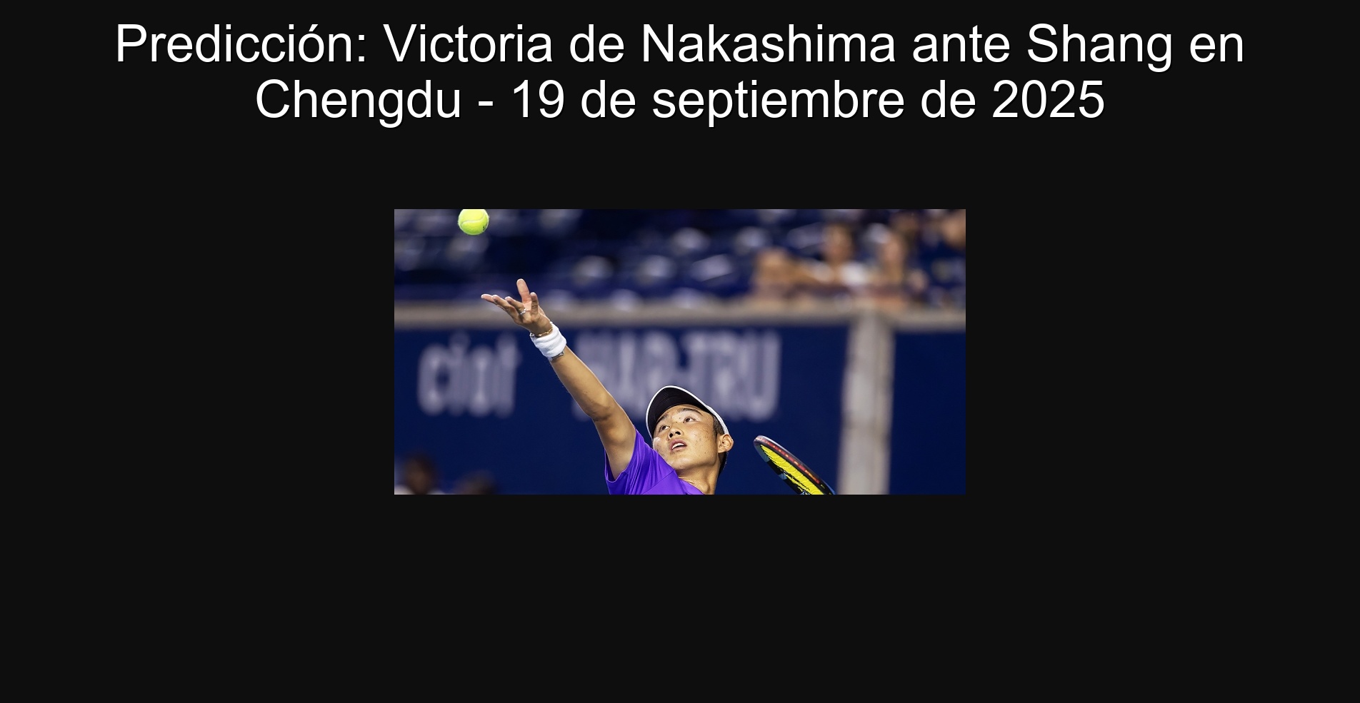 Predicción: Victoria de Nakashima ante Shang en Chengdu - 19 de septiembre de 2025 1 302737