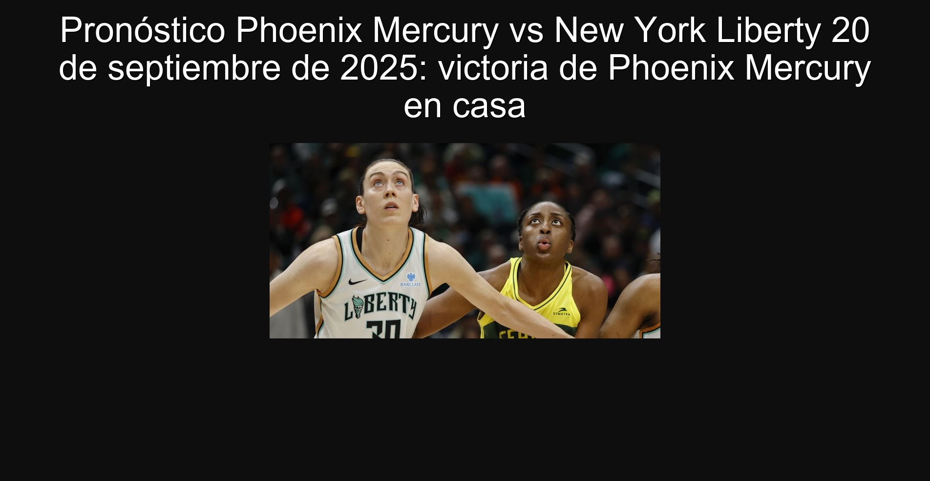 Pronóstico Phoenix Mercury vs New York Liberty 20 de septiembre de 2025: victoria de Phoenix Mercury en casa 1 302829