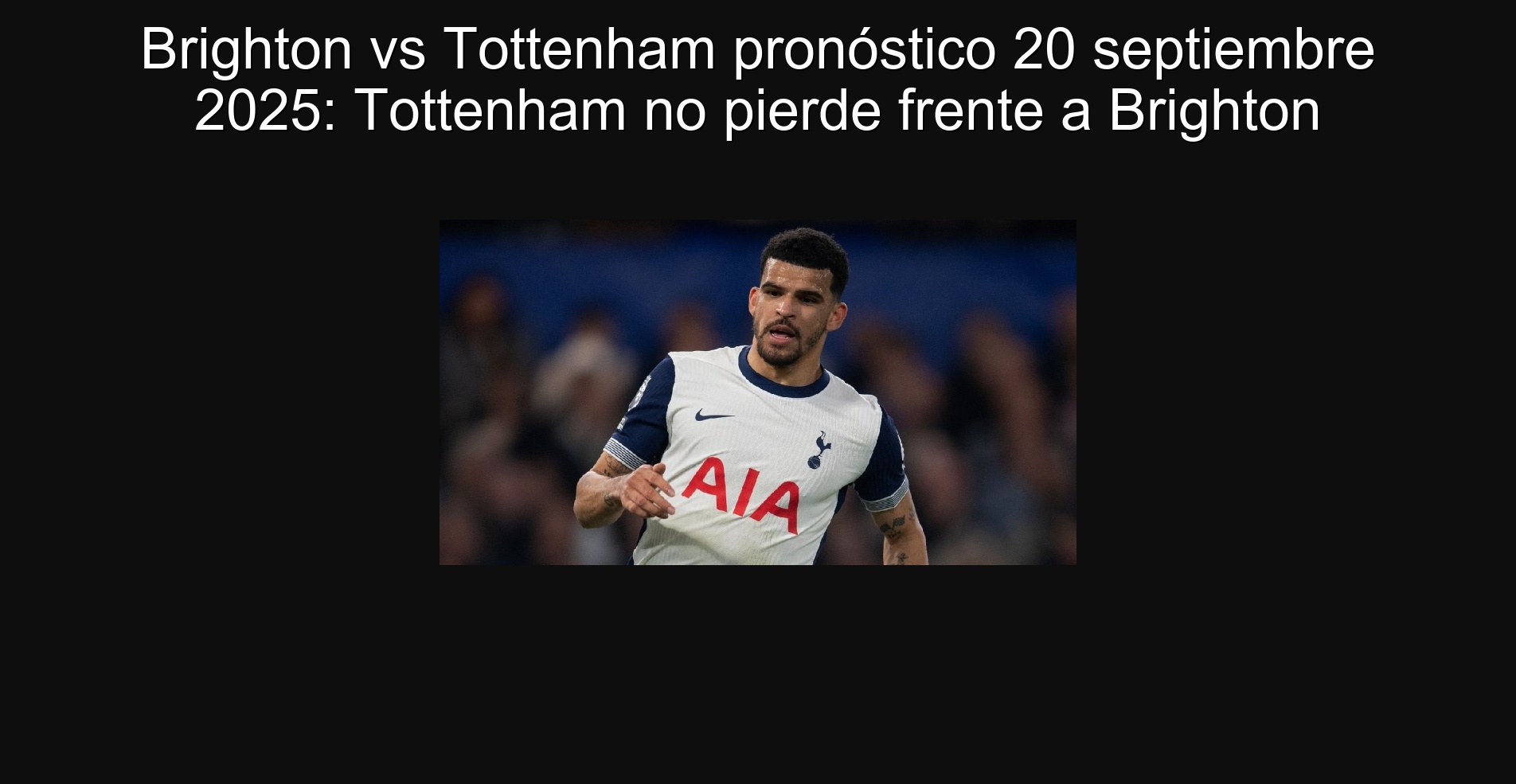 Brighton vs Tottenham pronóstico 20 septiembre 2025: Tottenham no pierde frente a Brighton 1 303118