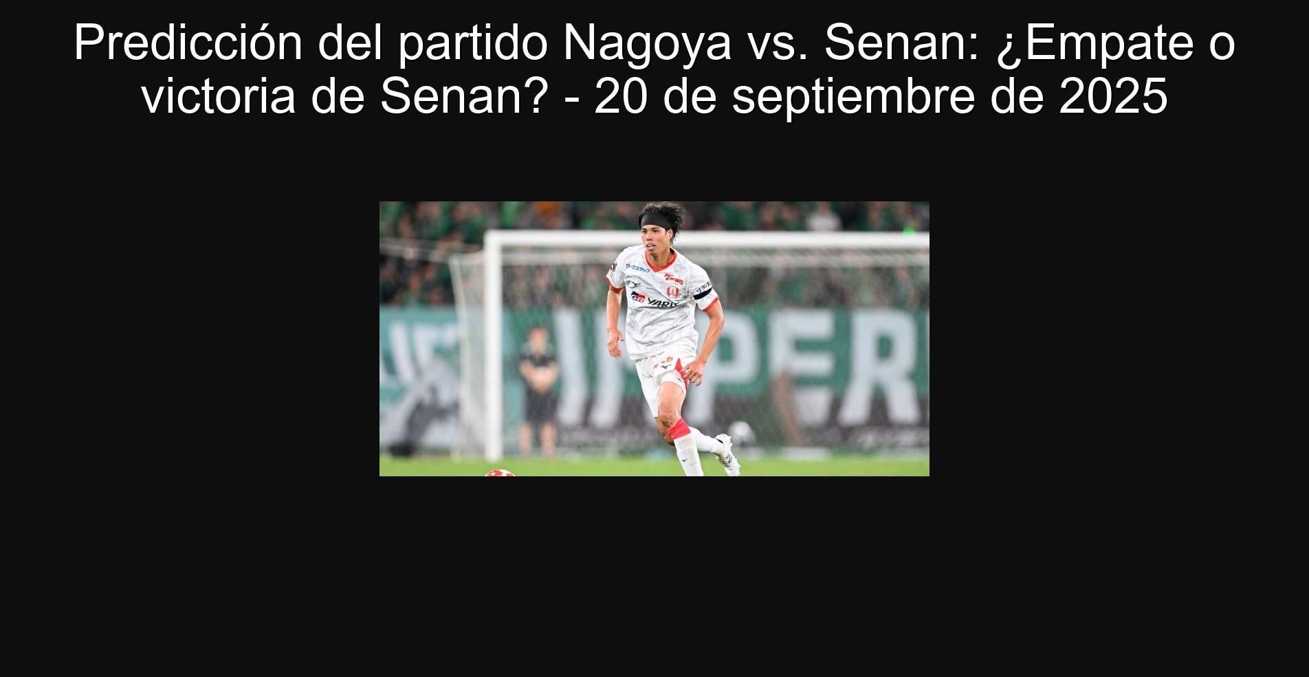 Nagoya vs. party prediction Senan: Senan's draw or victory? - September 20, 2025