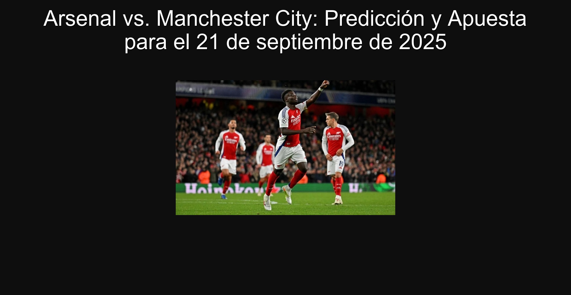 Arsenal vs. Manchester City: Predicción y Apuesta para el 21 de septiembre de 2025