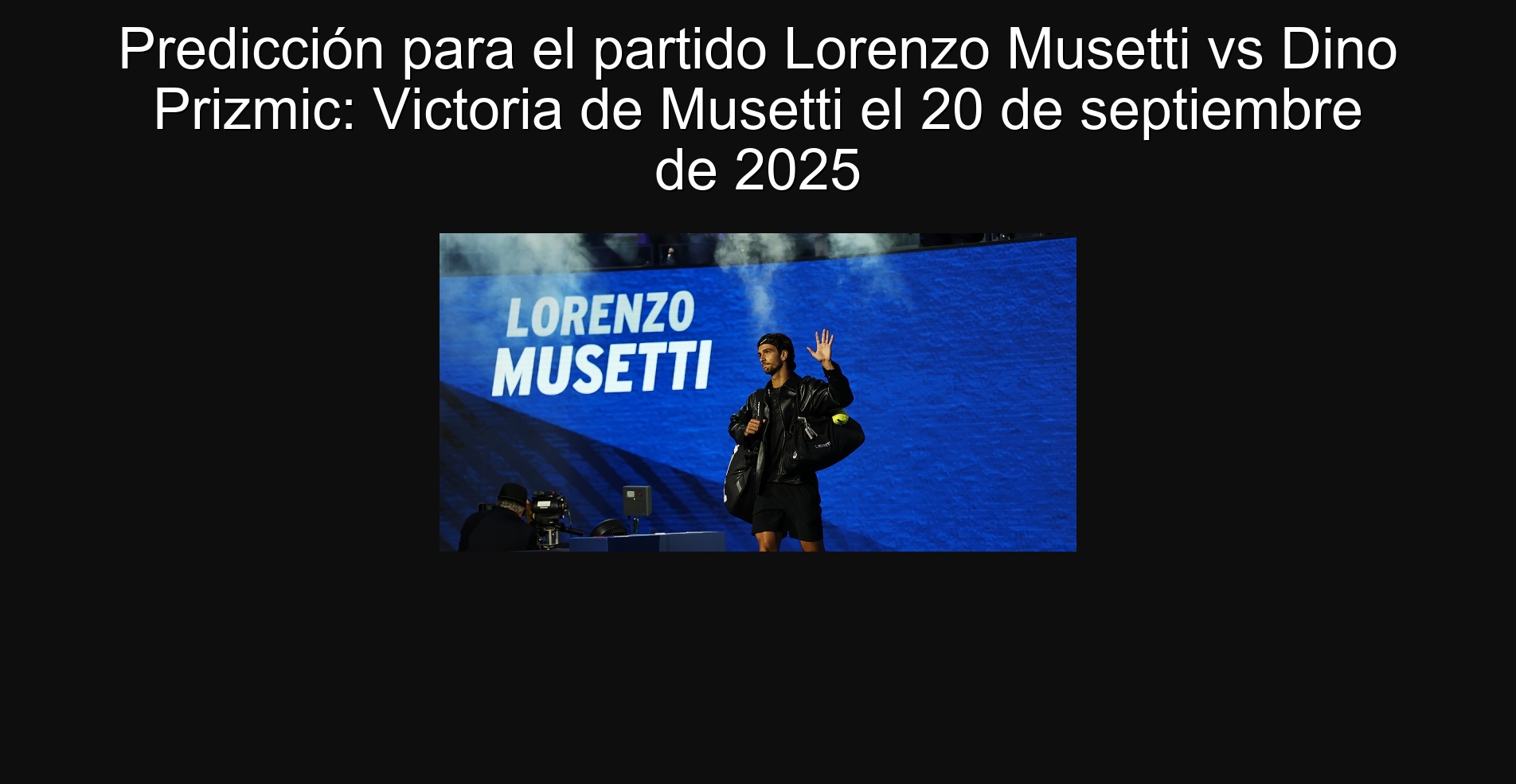 Predicción para el partido Lorenzo Musetti vs Dino Prizmic: Victoria de Musetti el 20 de septiembre de 2025 1 Predicción para el partido Lorenzo Musetti vs Dino Prizmic: Victoria de Musetti el 20 de septiembre de 2025