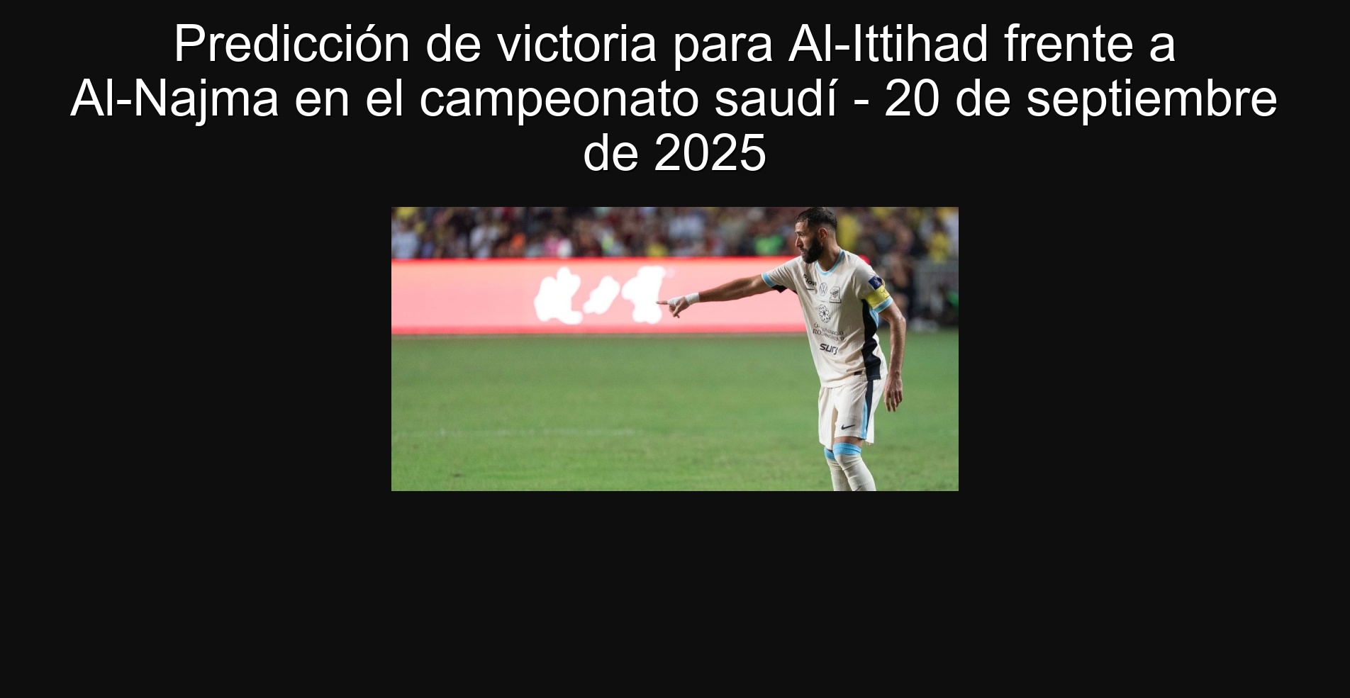 Predicción de victoria para Al-Ittihad frente a Al-Najma en el campeonato saudí - 20 de septiembre de 2025 1 Predicción de victoria para Al-Ittihad frente a Al-Najma en el campeonato saudí - 20 de septiembre de 2025
