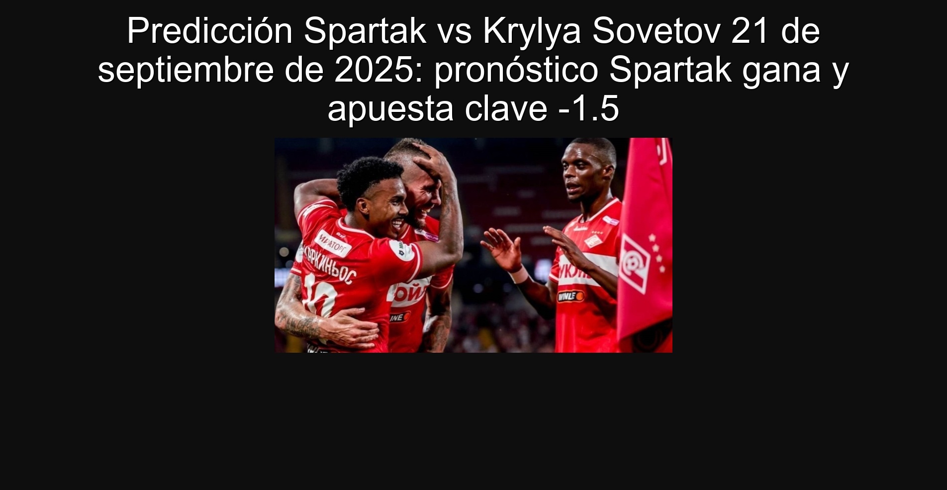 Spartak vs Krylya Savetov prediction September 21, 2025: Spartak prognosis wins and key bet -1.5