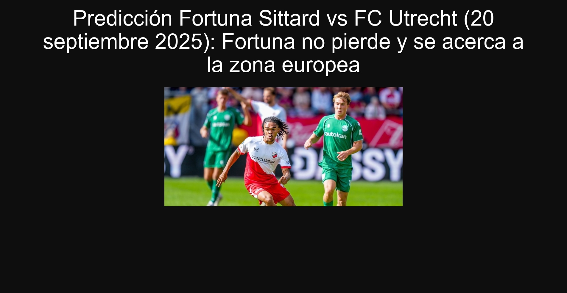 Predicción Fortuna Sittard vs FC Utrecht (20 septiembre 2025): Fortuna no pierde y se acerca a la zona europea