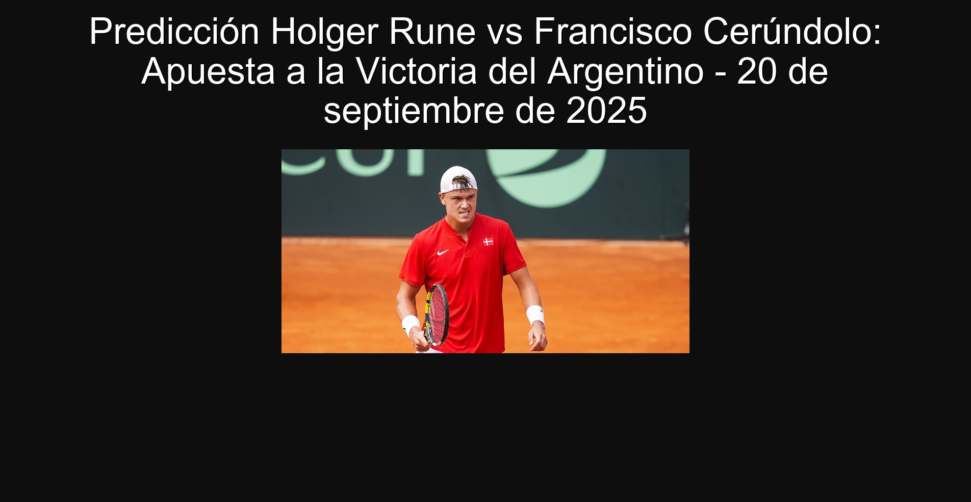 Prediction Holger Rune vs Francisco Cerúndo: Bet on the victory of the Argentine - September 20, 2025 1 303387
