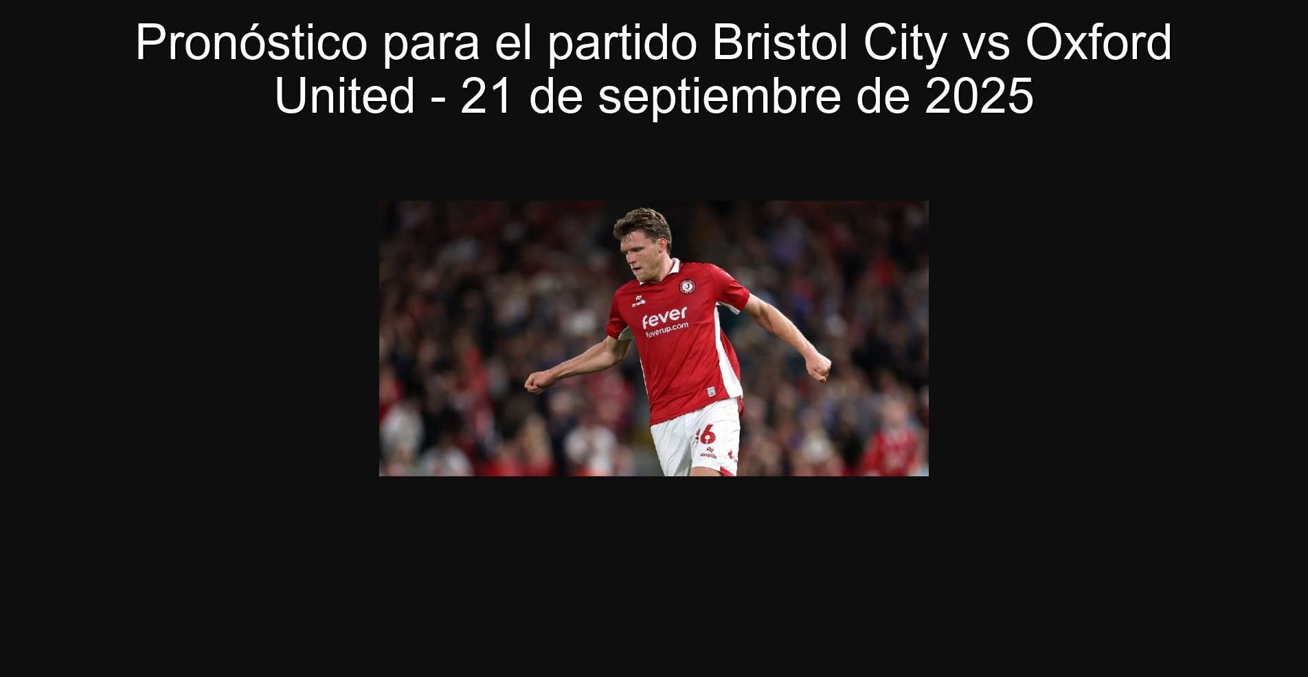 Forecast for the Bristol City VS Oxford United Party - September 21, 2025 1 303443