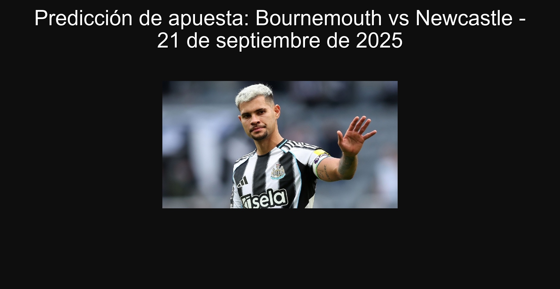 Predicción de apuesta: Bournemouth vs Newcastle - 21 de septiembre de 2025 1 303502