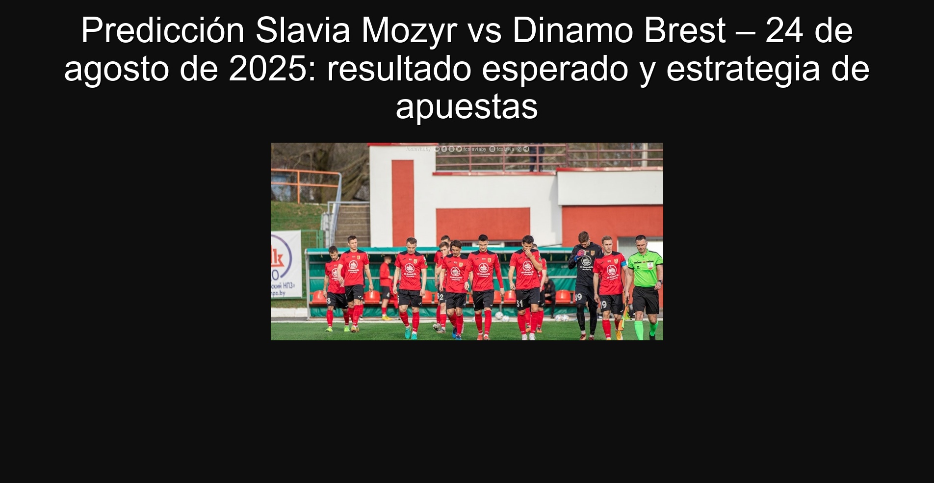 Prediction Slavia Mozyr vs Dinamo Brest - August 24, 2025: Expected Result and Betting Strategy