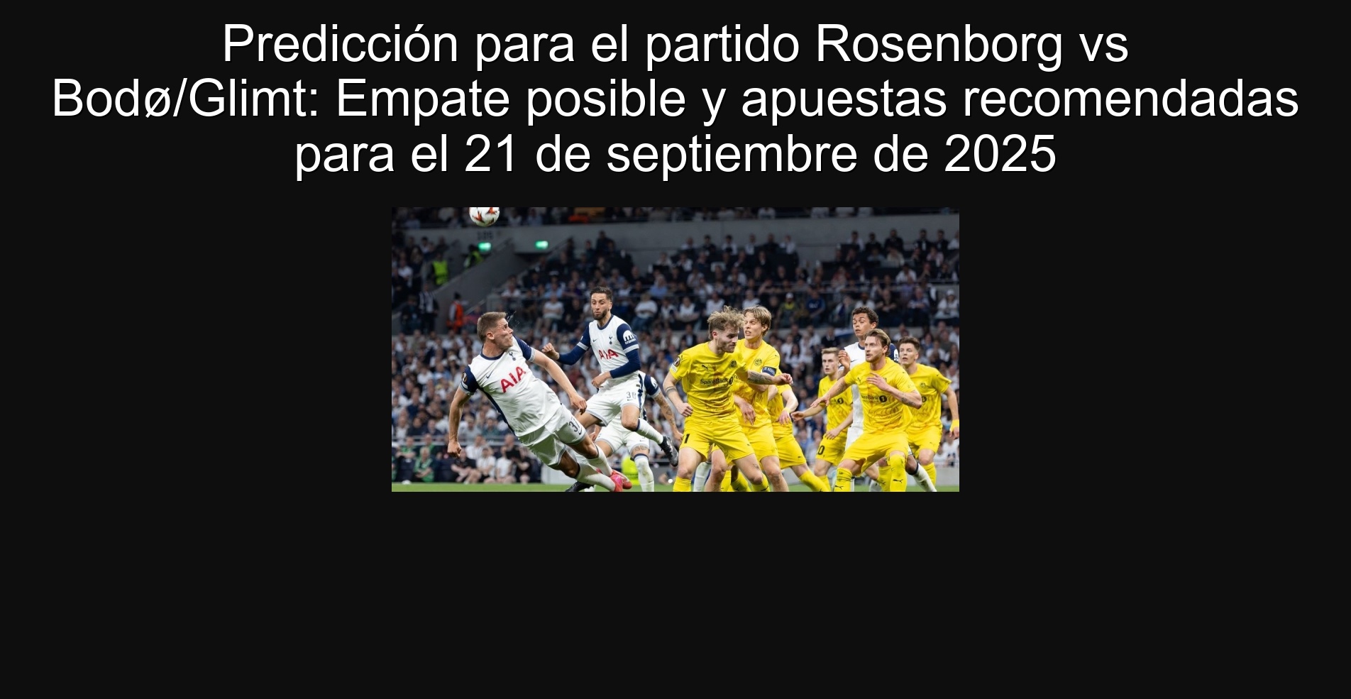 Prediction for the Rosenborg vs Bodø/Glimt Party: Possible draw and recommended bets for September 21, 2025