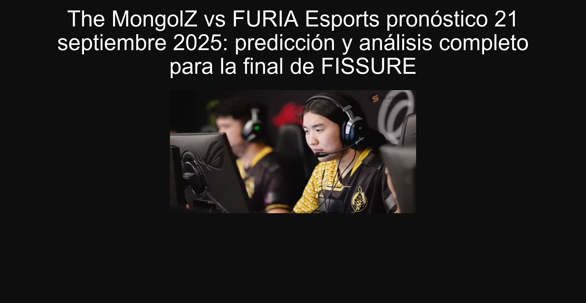 The Mongolz vs Furia Esports Prognosis September 21, 2025: Prediction and full analysis for the Fissure final