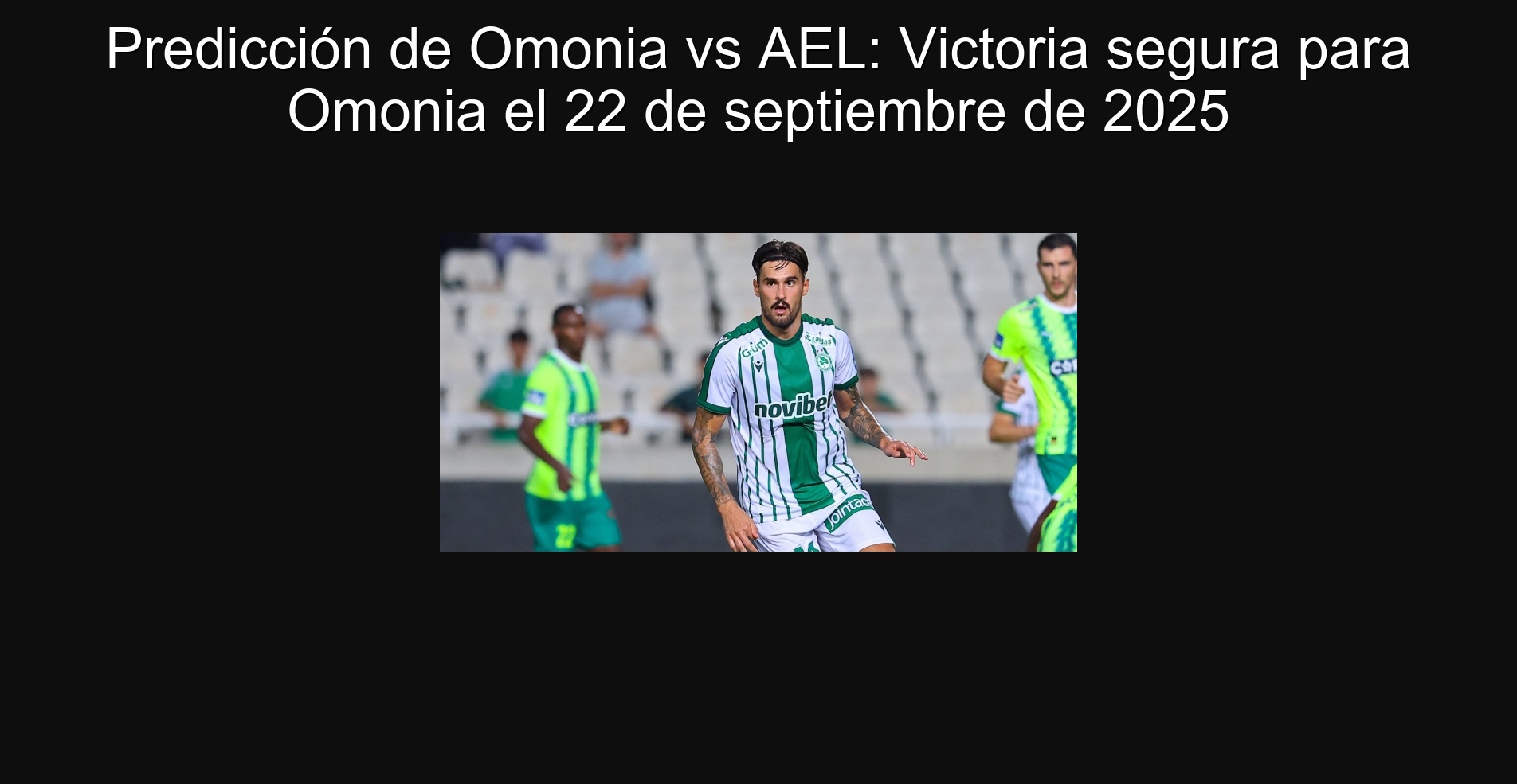 Prediction of Omonia vs Ael: Victoria Segura for Omonia on September 22, 2025 1 303824