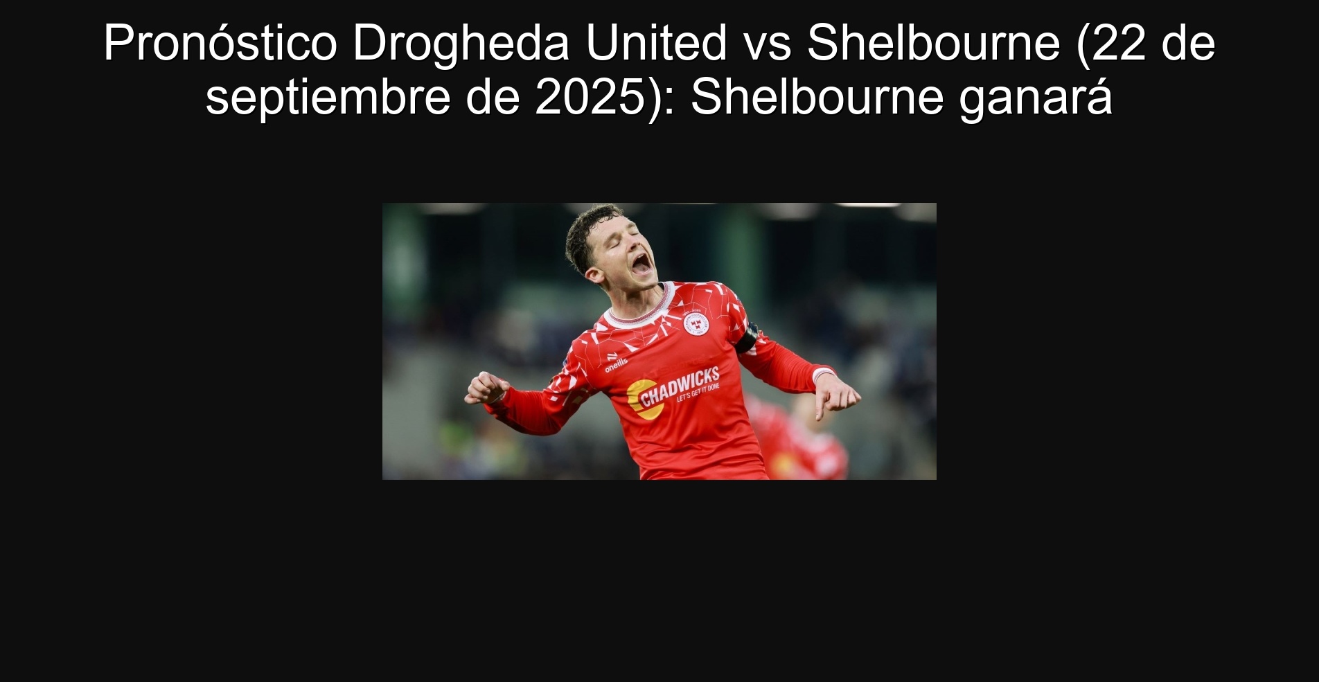 DRUGHEDA PRONOSIS United vs Shelbourne (September 22, 2025): Shelbourne will win