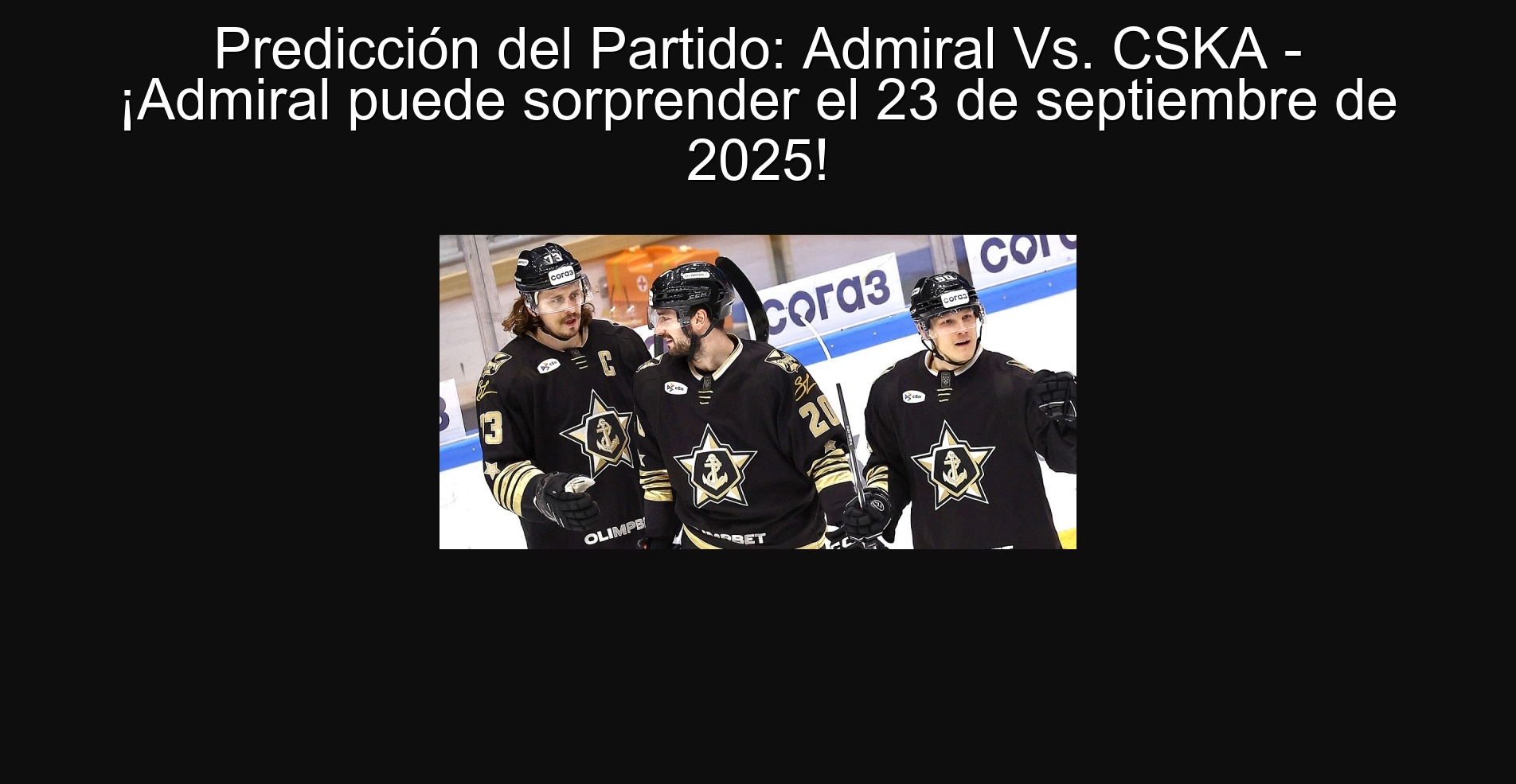 Predicción del Partido: Admiral Vs. CSKA - ¡Admiral puede sorprender el 23 de septiembre de 2025! 1 Predicción del Partido: Admiral Vs. CSKA - ¡Admiral puede sorprender el 23 de septiembre de 2025!