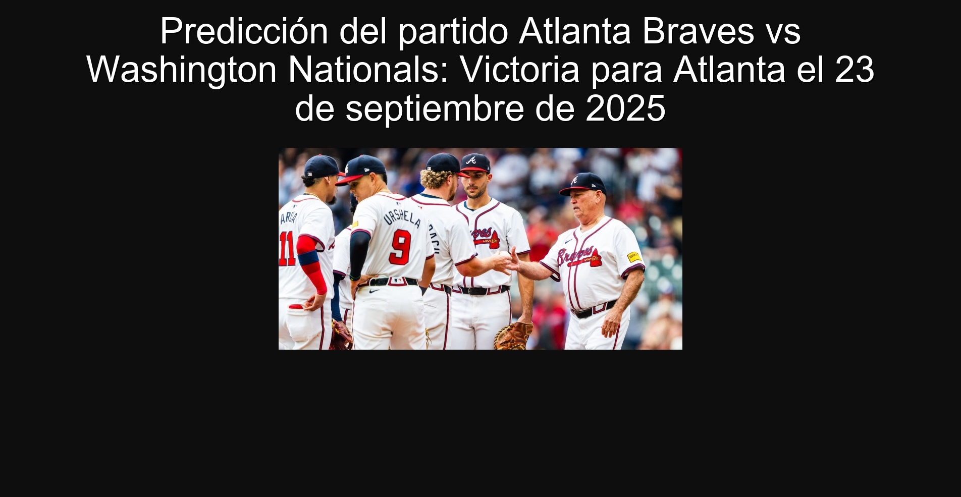 Prediction of the Atlanta Braves Vs Washington Nationals: Victoria for Atlanta on September 23, 2025 1 303945