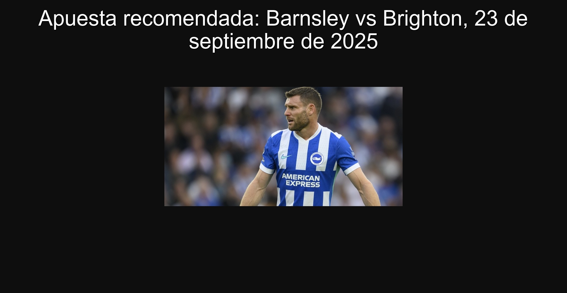 Apuesta recomendada: Barnsley vs Brighton, 23 de septiembre de 2025