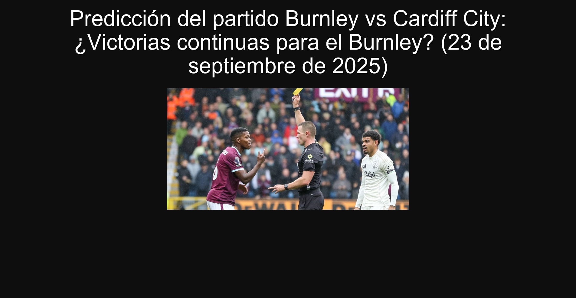 Burnley vs Cardiff City prediction: Continuous victories for Burnley? (September 23, 2025) 1 Burnley vs Cardiff City prediction: Continuous victories for Burnley? (September 23, 2025)