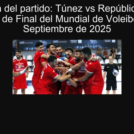 Predicción del partido: Túnez vs República Checa – Octavos de Final del Mundial de Voleibol, 23 de Septiembre de 2025