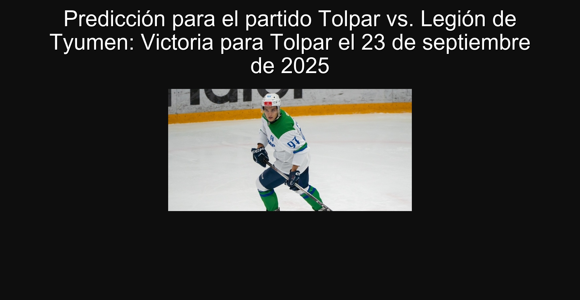 Predicción para el partido Tolpar vs. Legión de Tyumen: Victoria para Tolpar el 23 de septiembre de 2025 1 304059
