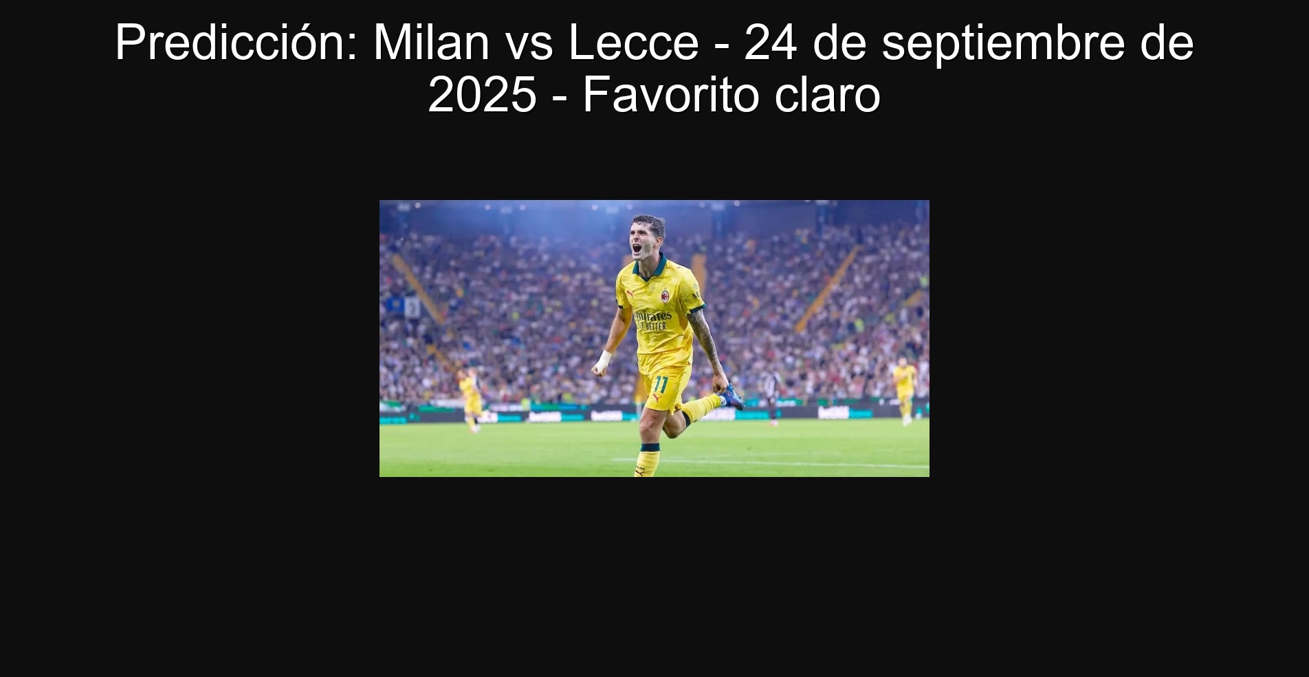 Prediction: Milan vs Lecce - September 24, 2025 - Claro Favorite