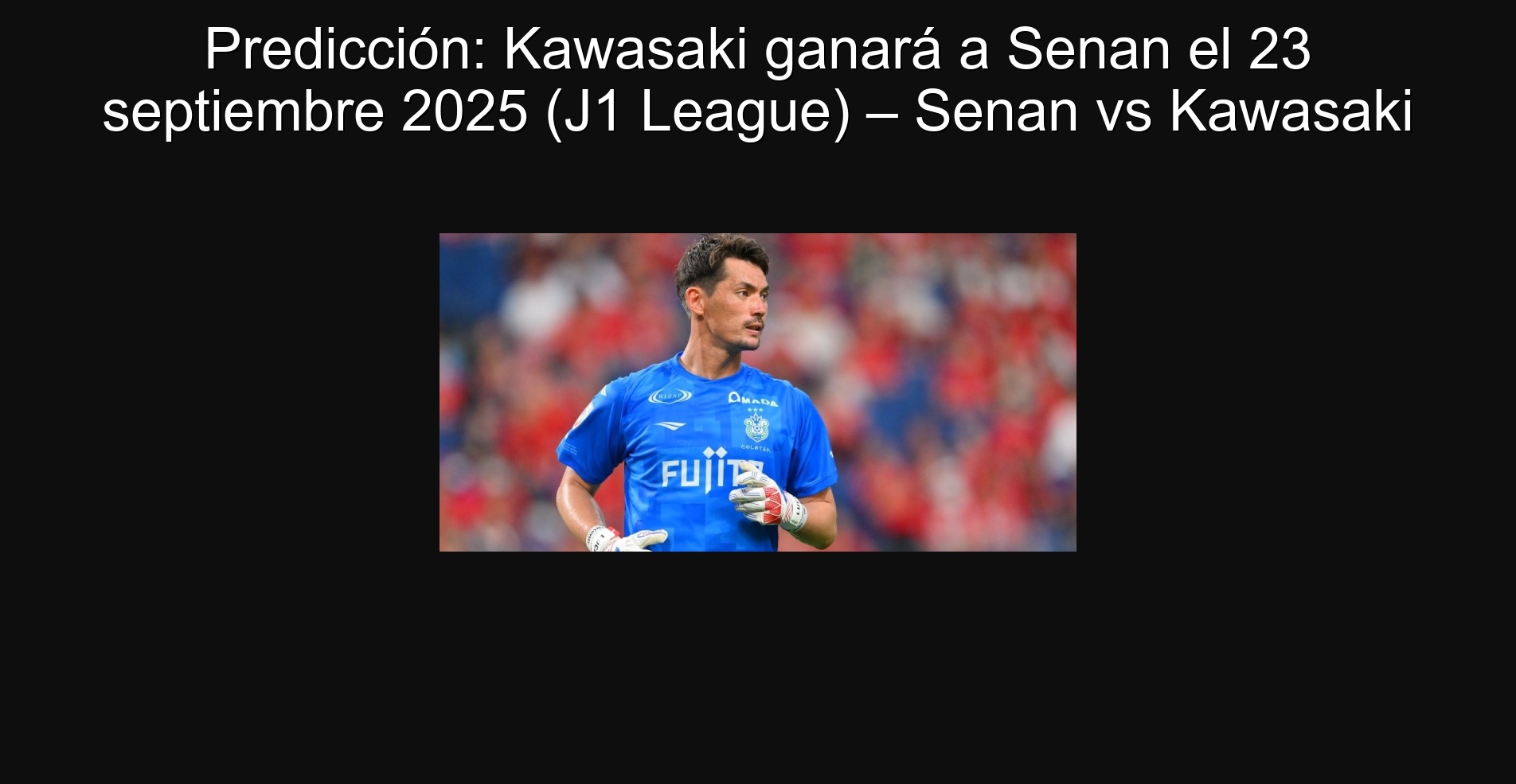 Predicción: Kawasaki ganará a Senan el 23 septiembre 2025 (J1 League) – Senan vs Kawasaki