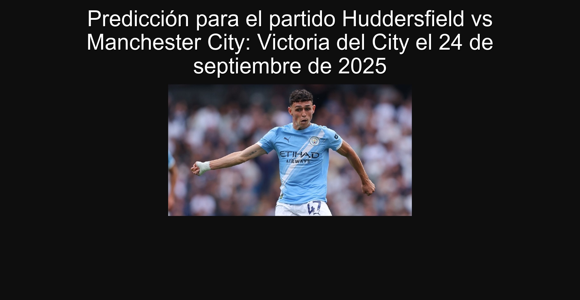 Predicción para el partido Huddersfield vs Manchester City: Victoria del City el 24 de septiembre de 2025 1 304353