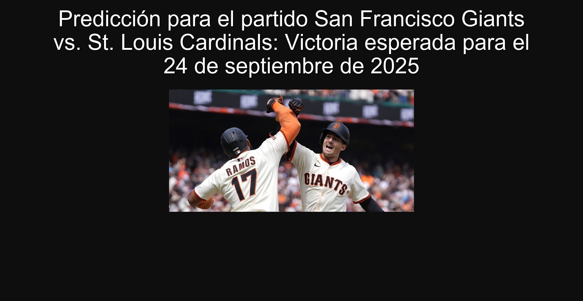 Predicción para el partido San Francisco Giants vs. St. Louis Cardinals: Victoria esperada para el 24 de septiembre de 2025 1 Predicción para el partido San Francisco Giants vs. St. Louis Cardinals: Victoria esperada para el 24 de septiembre de 2025