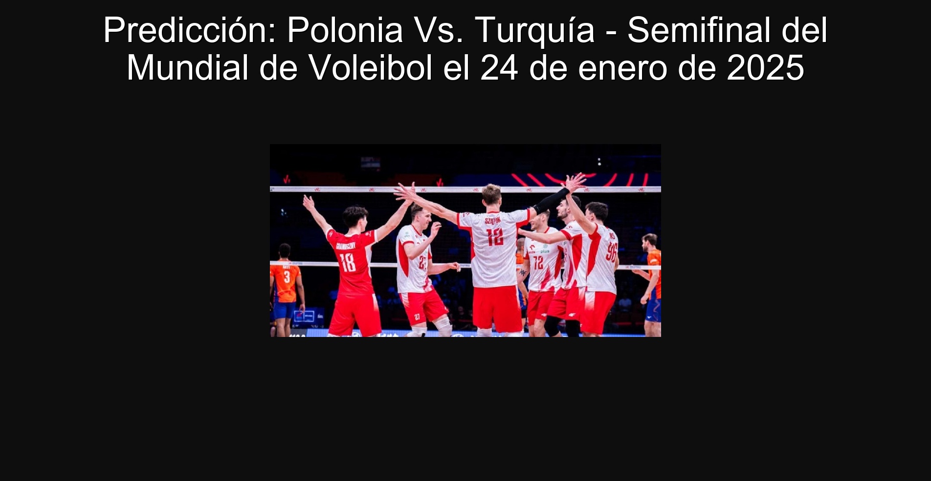 Predicción: Polonia Vs. Turquía - Semifinal del Mundial de Voleibol el 24 de enero de 2025 1 304453