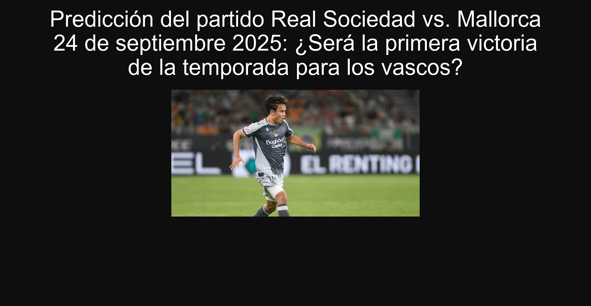 Prediction of the Real Sociedad Vs. Mallorca September 24, 2025: Will it be the first victory of the season for the Basques? 1 304507