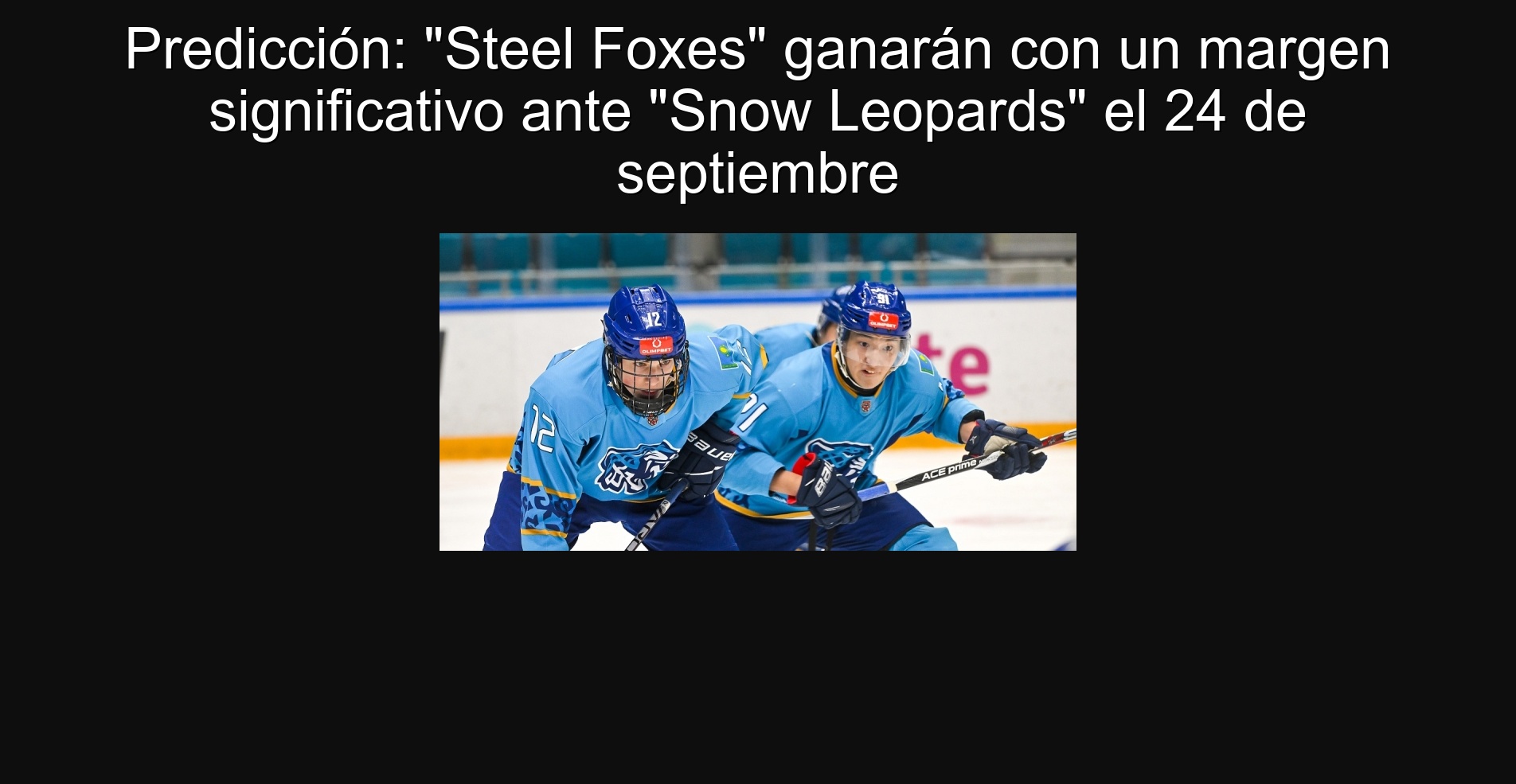 Predicción: "Steel Foxes" ganarán con un margen significativo ante "Snow Leopards" el 24 de septiembre 1 304516