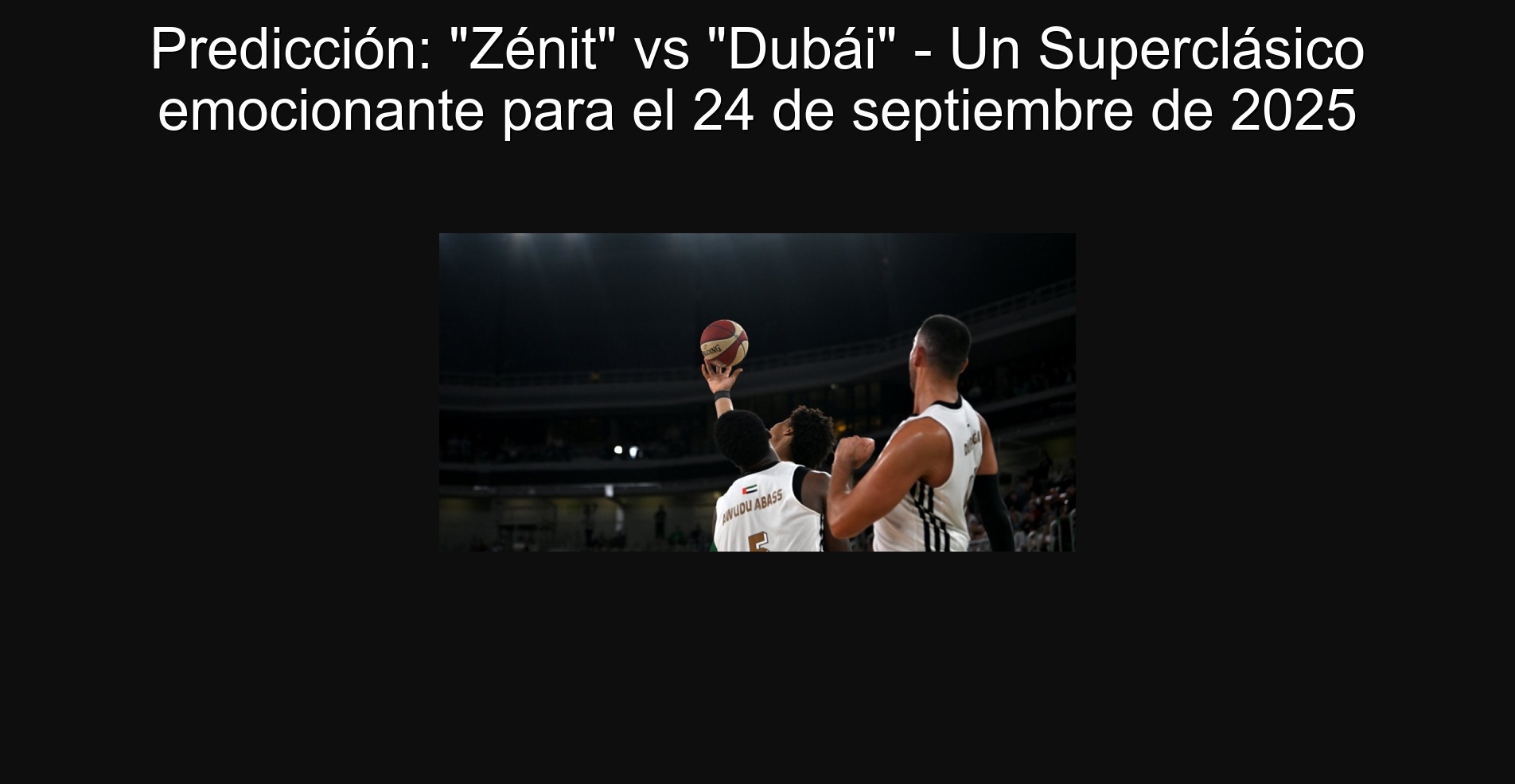 Predicción: "Zénit" vs "Dubái" - Un Superclásico emocionante para el 24 de septiembre de 2025 1 304536