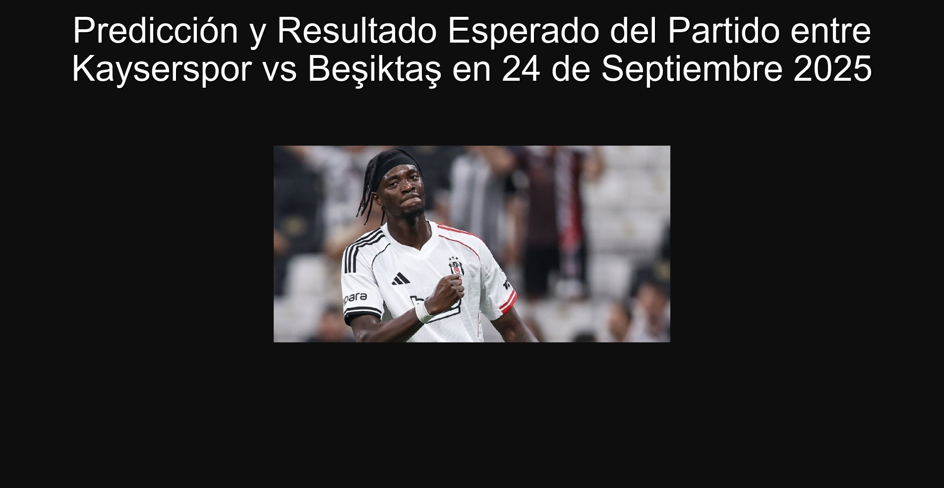 Prediction and expected result of the match between Kayserspor vs Beşiktaş on September 24, 2025 1 304548