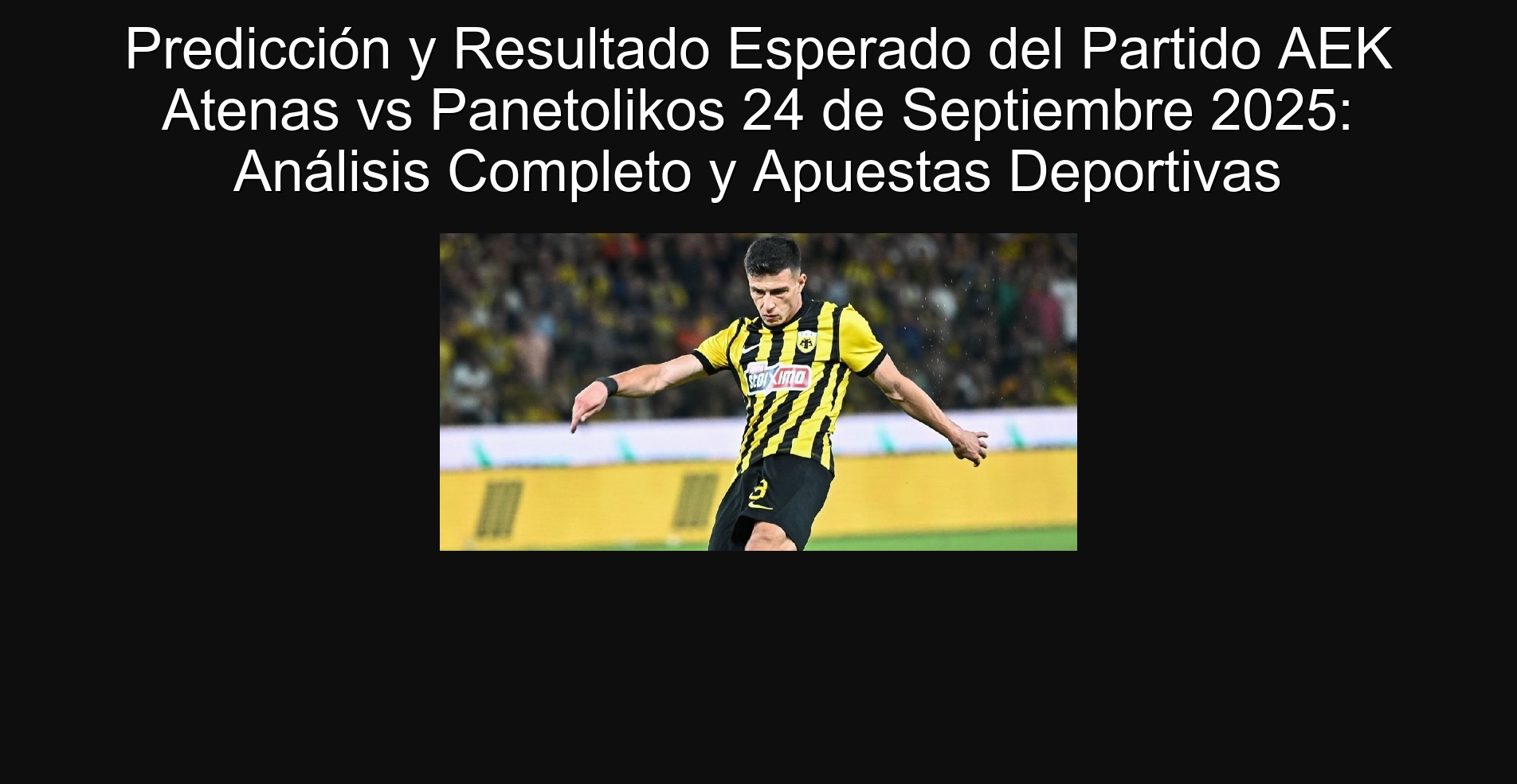 Prediction and expected result of the AEK Athens VS Panetolikos September 24th 2025: Complete analysis and sports bets