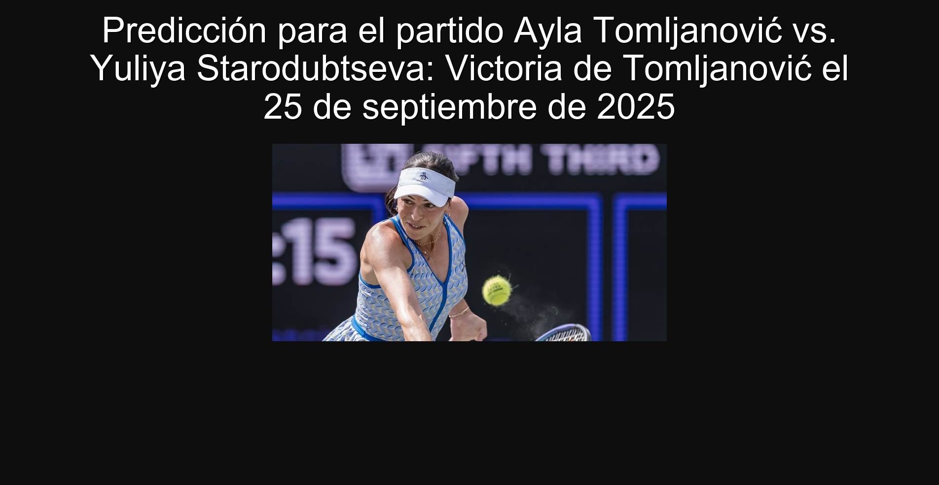 Prediction for the Ayla Tomljanović Vs. Yuliya Starodubtseva: Victoria de Tomljanović on September 25, 2025 1 304659