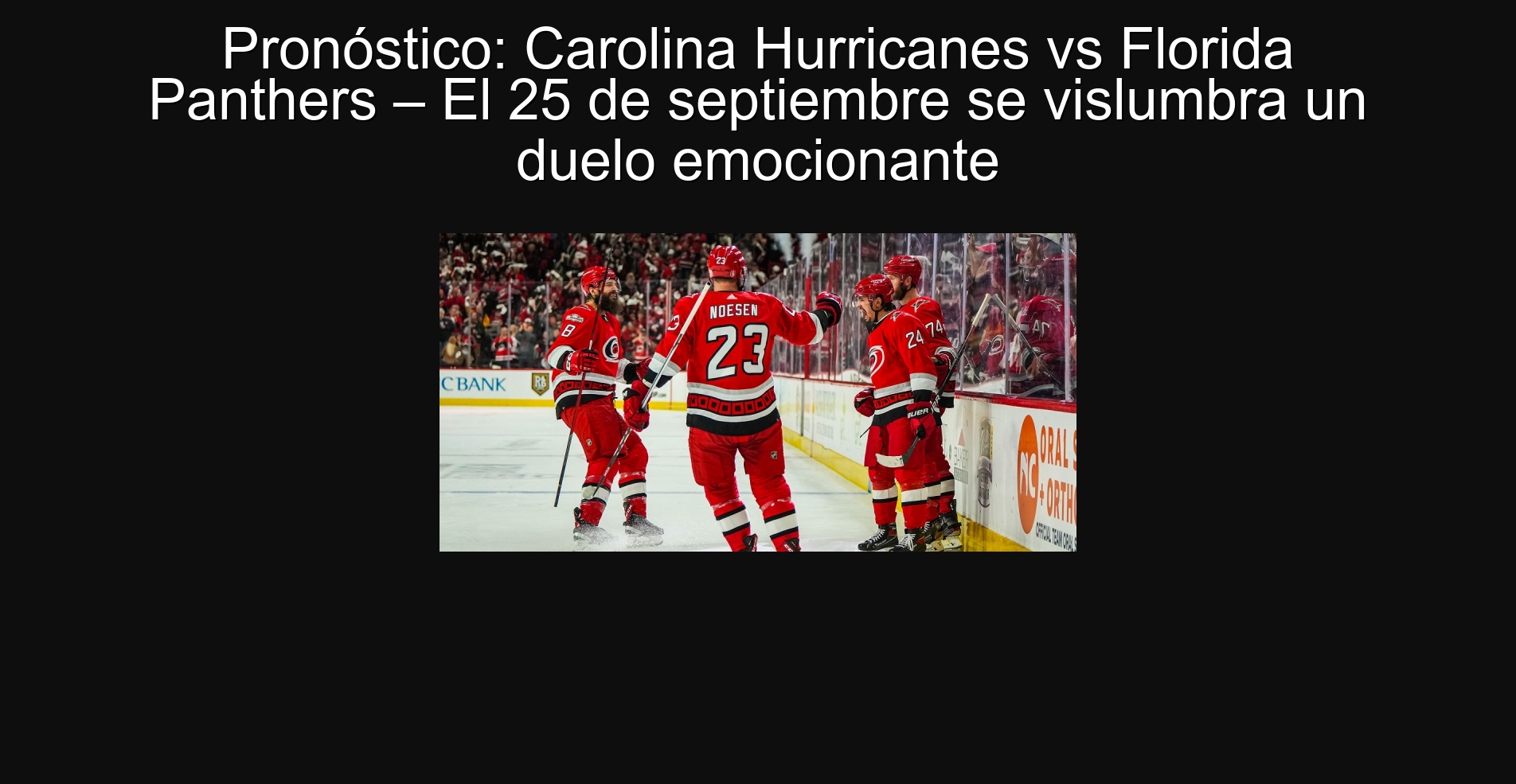 Forecast: Carolina Hurricanes vs Florida Panthers - On September 25 an exciting duel is glimpsed