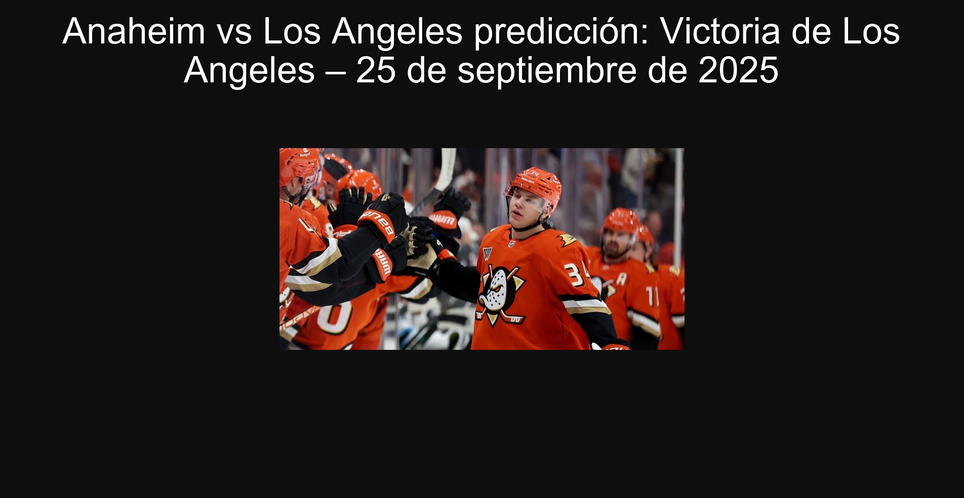 Anaheim vs Los Angeles predicción: Victoria de Los Angeles – 25 de septiembre de 2025 1 Anaheim vs Los Angeles predicción: Victoria de Los Angeles – 25 de septiembre de 2025