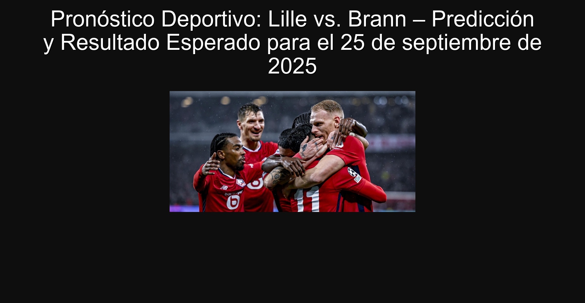 Sports forecast: Lille vs. Brann - Prediction and expected result for September 25, 2025 1 Sports forecast: Lille vs. Brann - Prediction and expected result for September 25, 2025