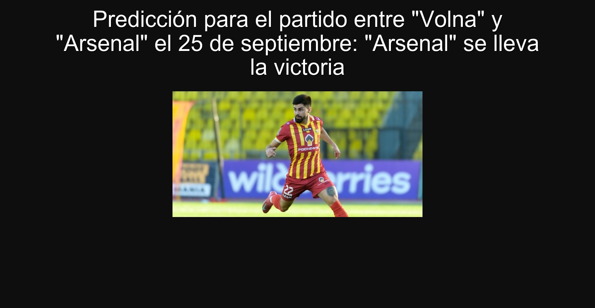 Predicción para el partido entre "Volna" y "Arsenal" el 25 de septiembre: "Arsenal" se lleva la victoria 1 304955
