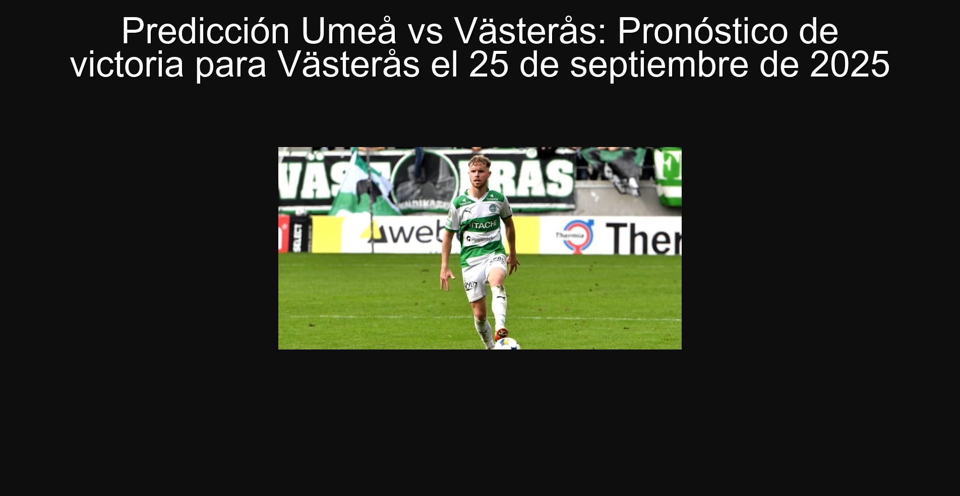 PREDICTION Umeå vs Västerås: Victoria forecast for Västerås on September 25, 2025