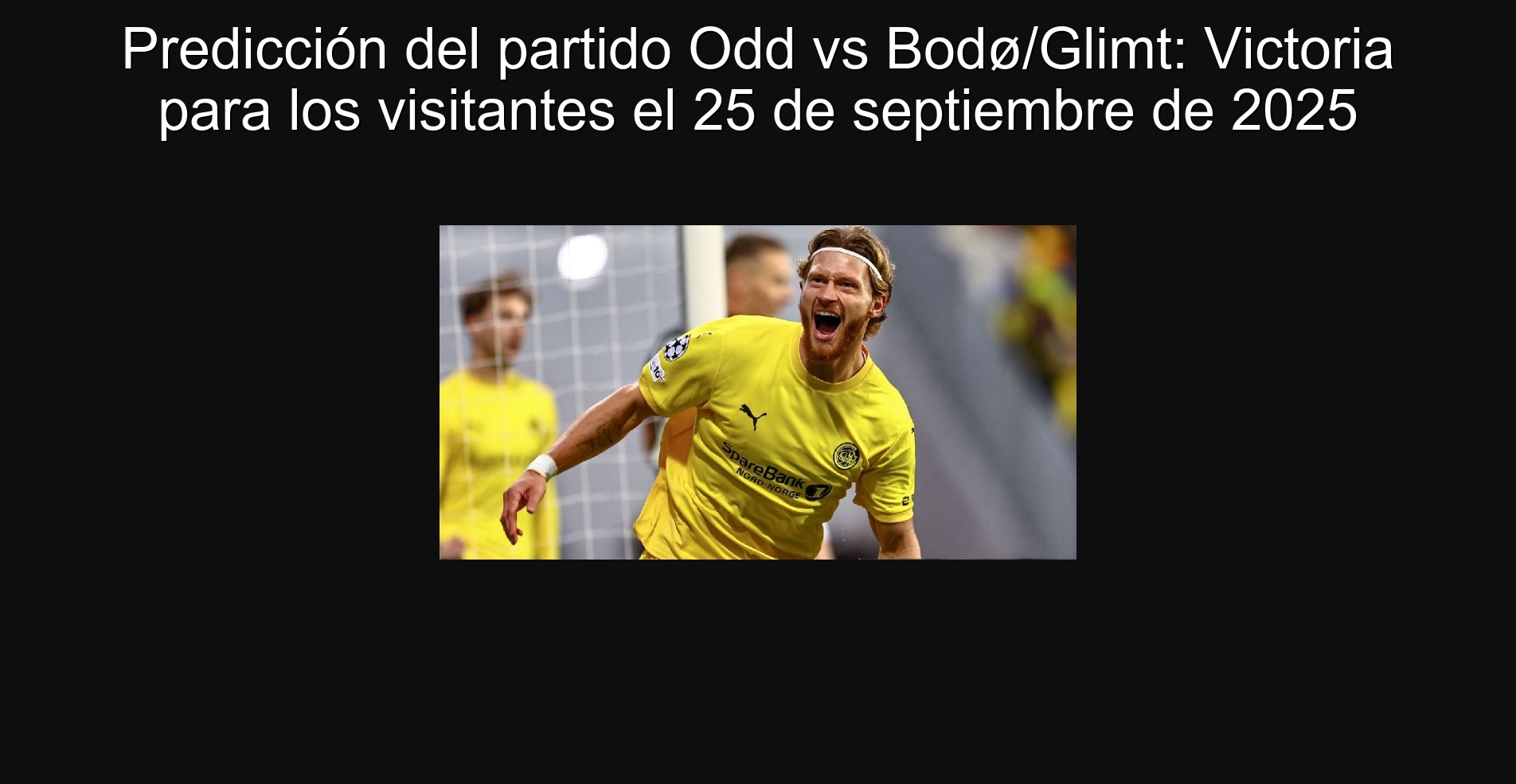 Prediction of the ODD vs Bodø/Glimt Party: Victoria for visitors on September 25, 2025 1 304984
