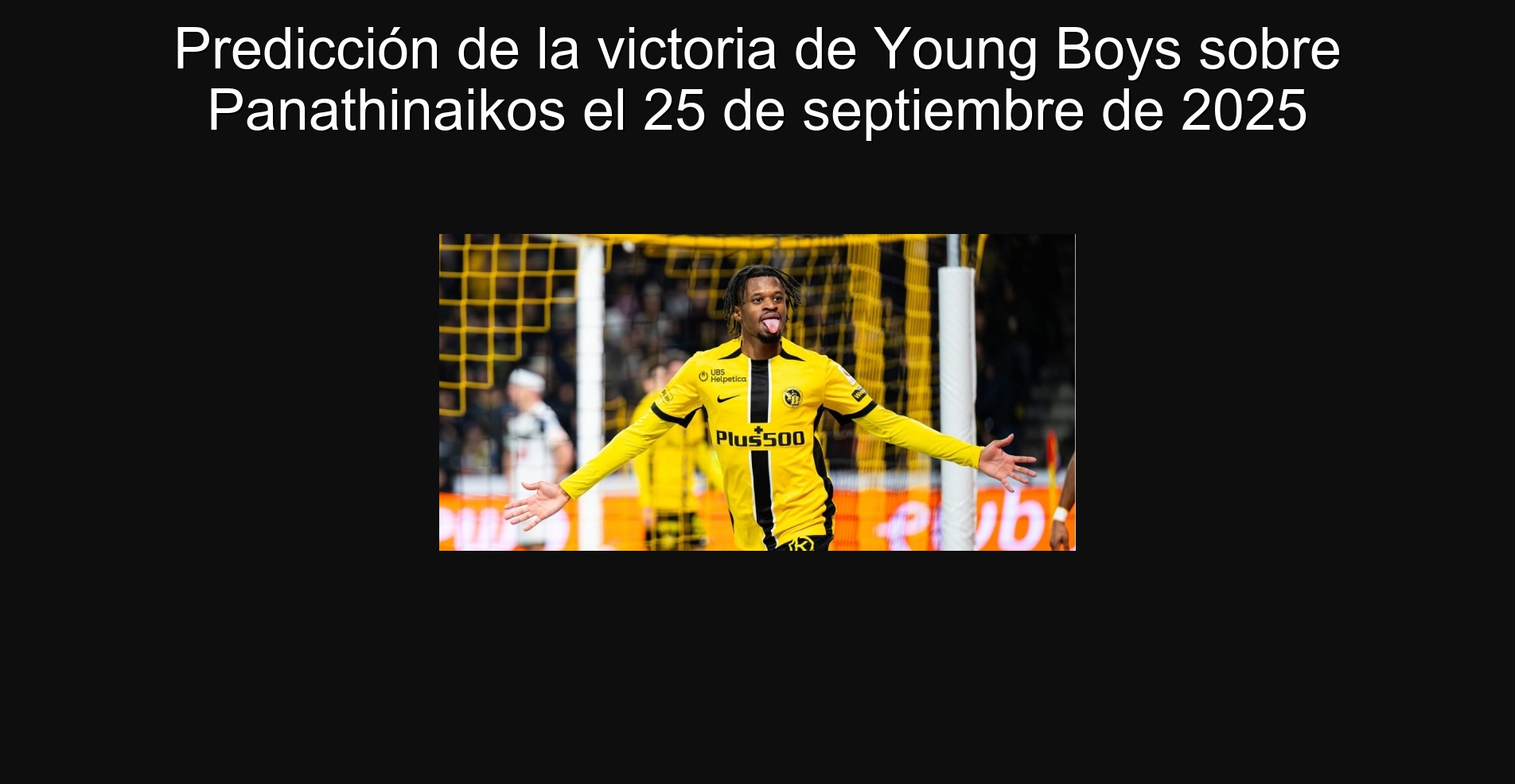 Predicción de la victoria de Young Boys sobre Panathinaikos el 25 de septiembre de 2025 1 305010