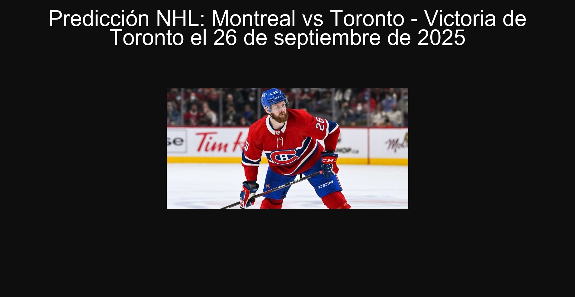 NHL Prediction: Montreal vs Toronto - Victoria de Toronto on September 26, 2025 1 305158