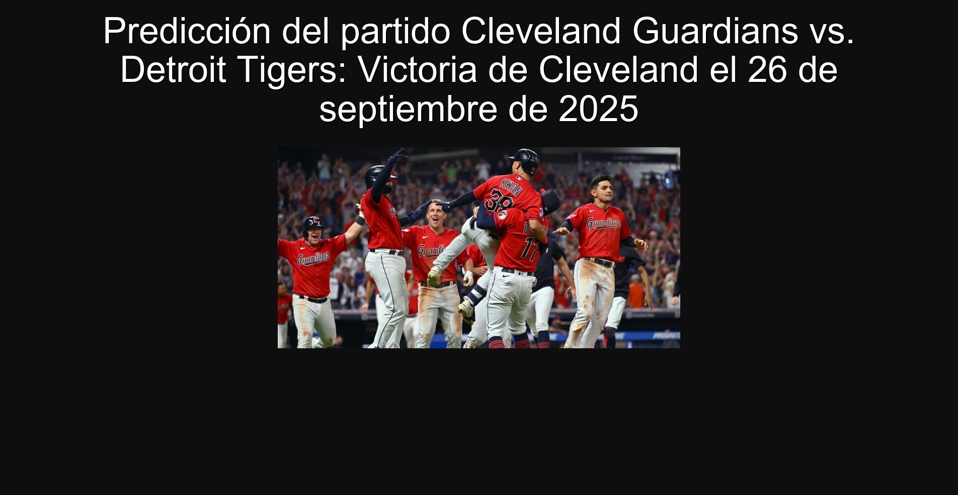 Predicción del partido Cleveland Guardians vs. Detroit Tigers: Victoria de Cleveland el 26 de septiembre de 2025 1 305169