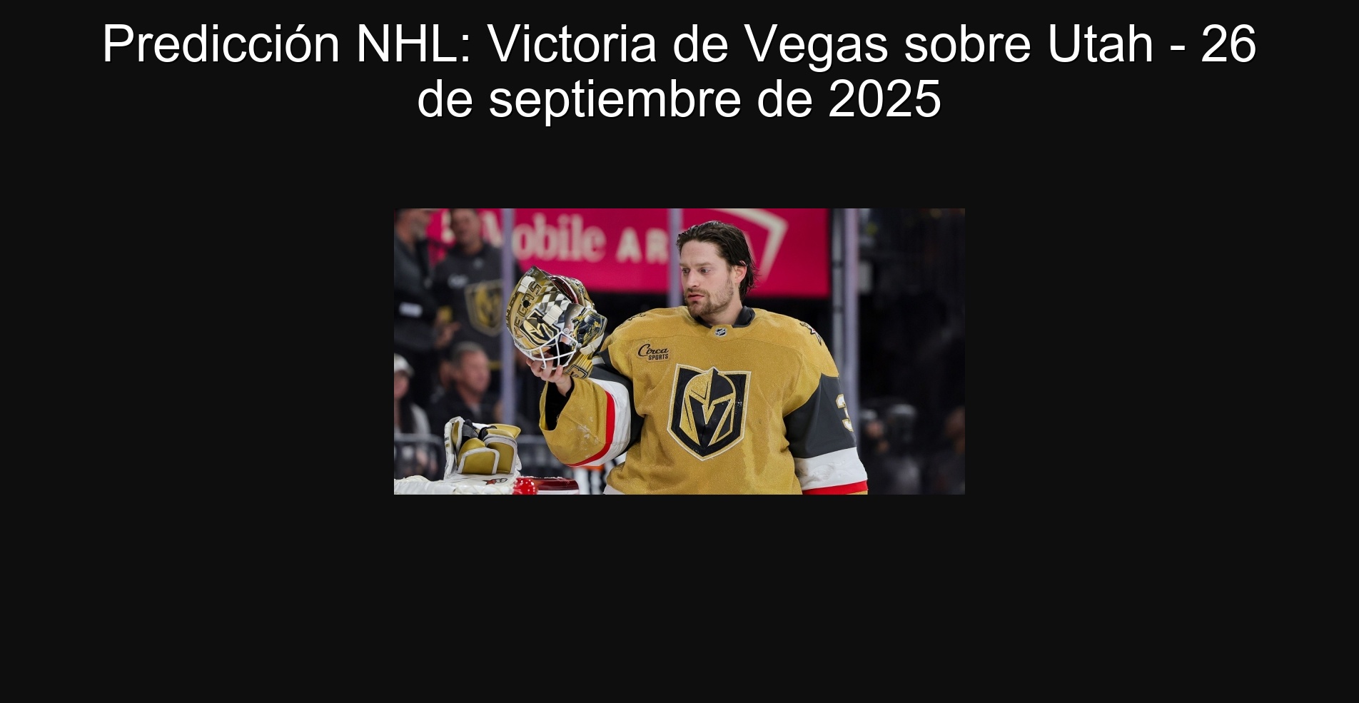 Predicción NHL: Victoria de Vegas sobre Utah - 26 de septiembre de 2025